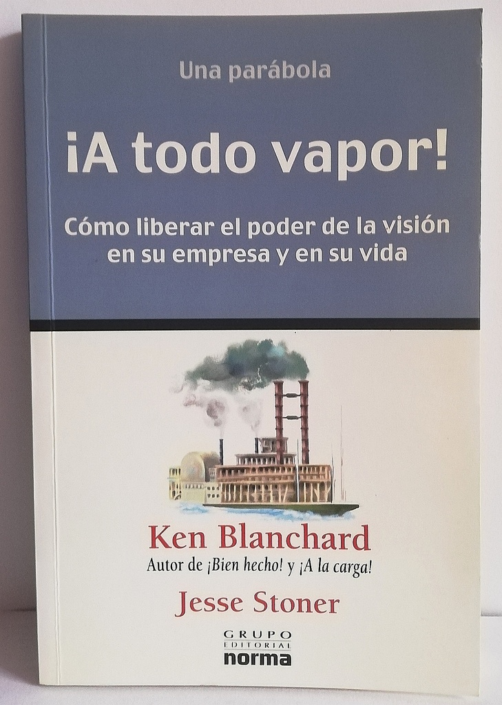 ¡A todo vapor!: Cómo liberar el poder de la visión en su empresa y en su vida